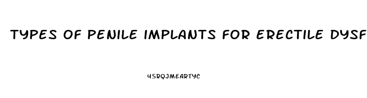 types of penile implants for erectile dysfunction