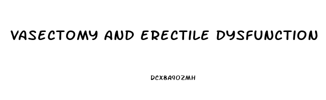 vasectomy and erectile dysfunction