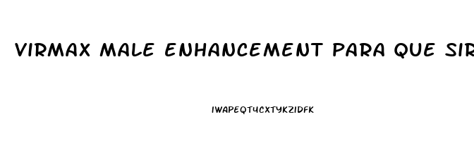 virmax male enhancement para que sirve
