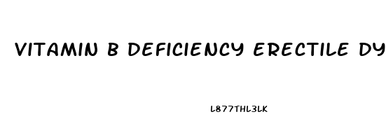 vitamin b deficiency erectile dysfunction