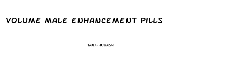 volume male enhancement pills