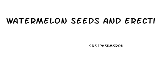 watermelon seeds and erectile dysfunction