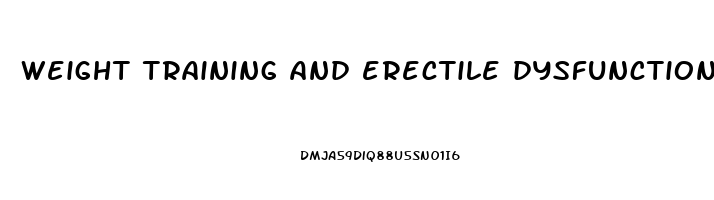 weight training and erectile dysfunction