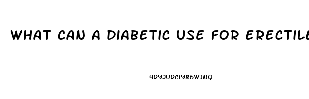 what can a diabetic use for erectile dysfunction