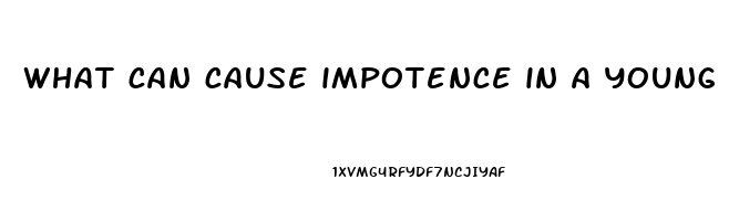 what can cause impotence in a young man