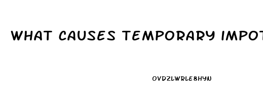 what causes temporary impotence