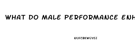 what do male performance enhancers do