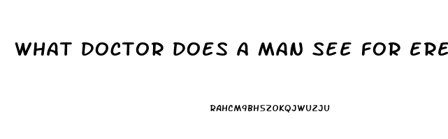 what doctor does a man see for erectile dysfunction