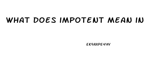 what does impotent mean in the bible