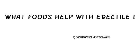 what foods help with erectile dysfunction