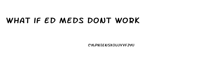 what if ed meds dont work