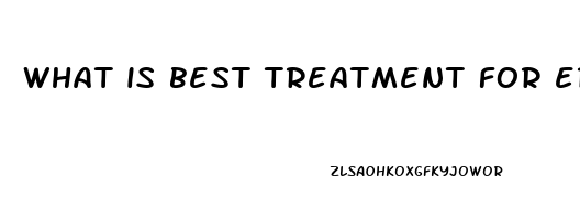 what is best treatment for erectile dysfunction