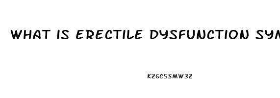 what is erectile dysfunction symptoms