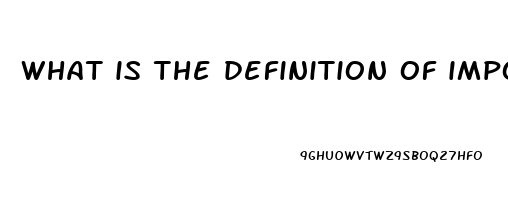 what is the definition of impotence