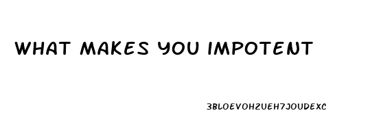 what makes you impotent