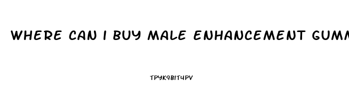 where can i buy male enhancement gummies