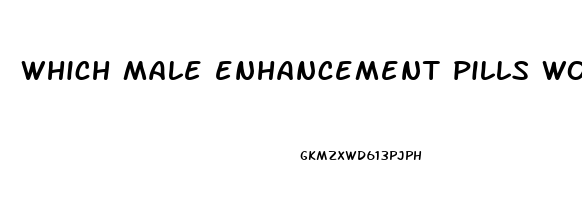 which male enhancement pills work