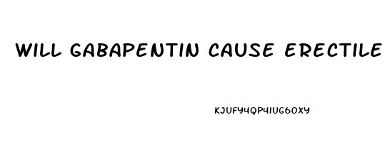 will gabapentin cause erectile dysfunction