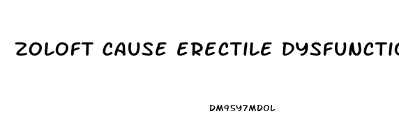 zoloft cause erectile dysfunction