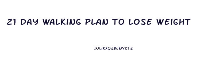 21 day walking plan to lose weight