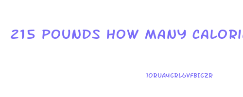 215 pounds how many calories to lose weight