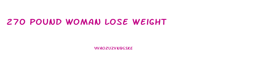 270 pound woman lose weight