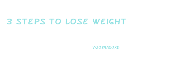 3 steps to lose weight