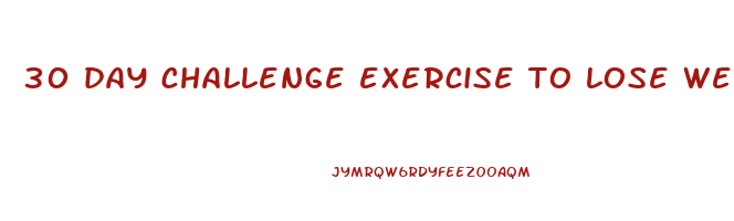 30 day challenge exercise to lose weight