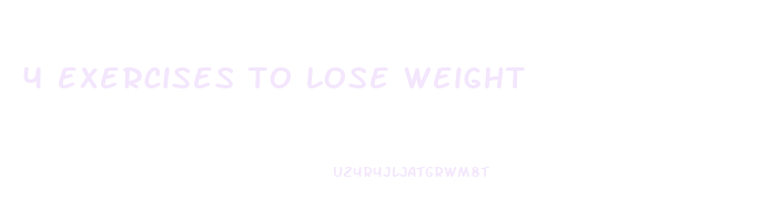 4 exercises to lose weight