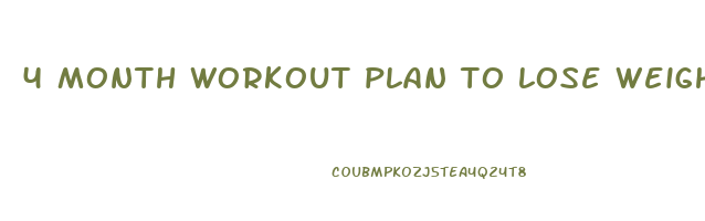 4 month workout plan to lose weight