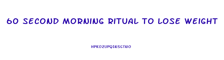 60 second morning ritual to lose weight