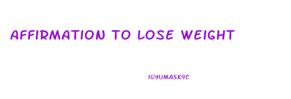 affirmation to lose weight