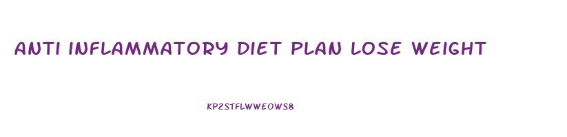 anti inflammatory diet plan lose weight