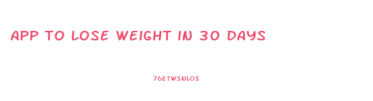 app to lose weight in 30 days