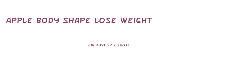 apple body shape lose weight