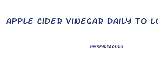 apple cider vinegar daily to lose weight