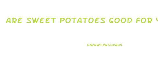 are sweet potatoes good for you to lose weight