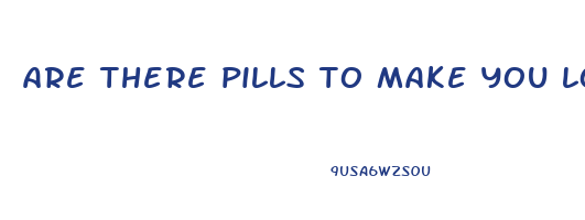 are there pills to make you lose weight