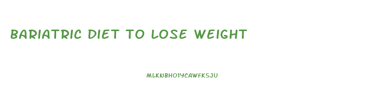 bariatric diet to lose weight
