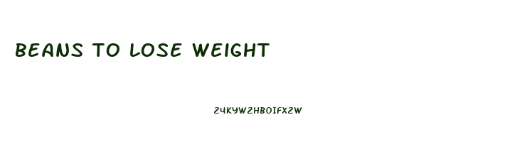 beans to lose weight