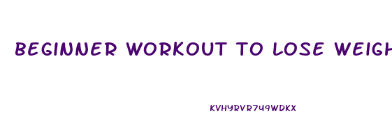 beginner workout to lose weight at home