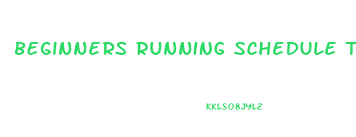 beginners running schedule to lose weight