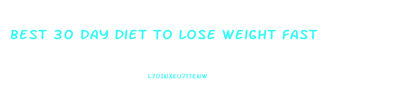 best 30 day diet to lose weight fast