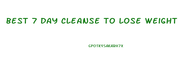 best 7 day cleanse to lose weight