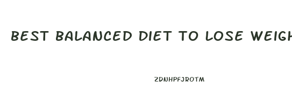 best balanced diet to lose weight