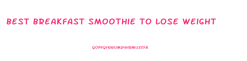 best breakfast smoothie to lose weight