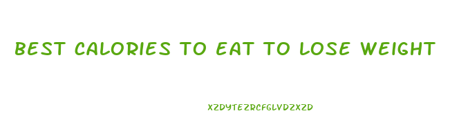 best calories to eat to lose weight