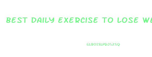best daily exercise to lose weight