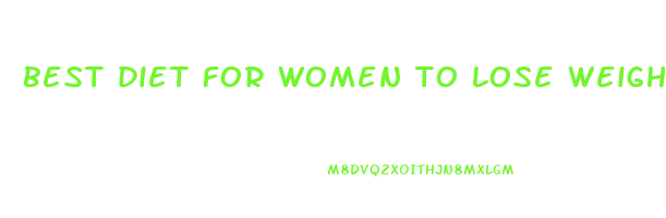 best diet for women to lose weight fast