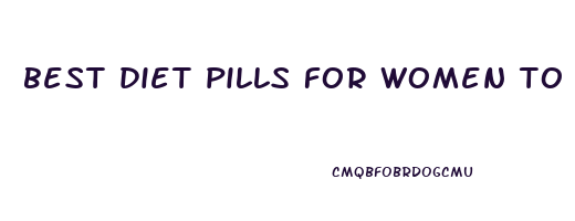 best diet pills for women to lose weight fast